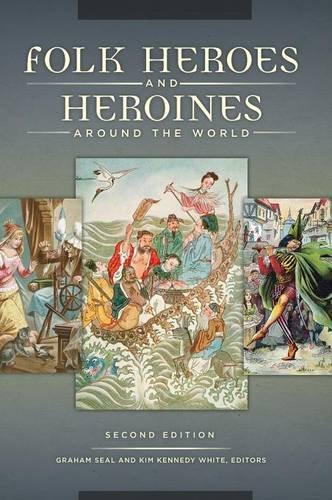 Folk Heroes and Heroines Around the World, 2nd Edition