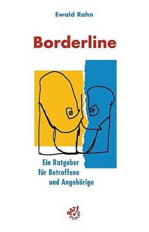 Borderline. Ein Ratgeber für Betroffene und Angehörige