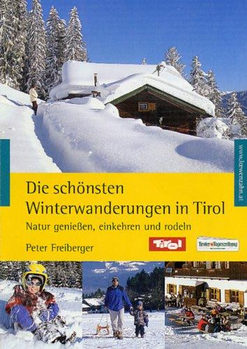 Die schönsten Winterwanderungen in Tirol: Natur genießen, einkehren und rodeln