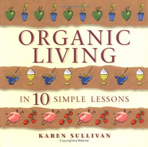 Organic Living in 10 Simple Lessons