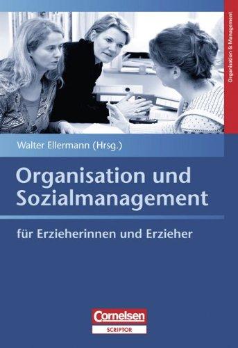 Organisation und Sozialmanagement: für Erzieherinnen und Erzieher