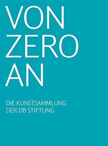 Sammlung Stinnes: Von Zero an Die Kunstsammlung der DB Stiftung