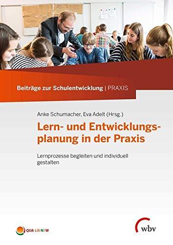 Lern- und Entwicklungsplanung in der Praxis: Lernprozesse begleiten und individuell gestalten (Beiträge zur Schulentwicklung | PRAXIS)