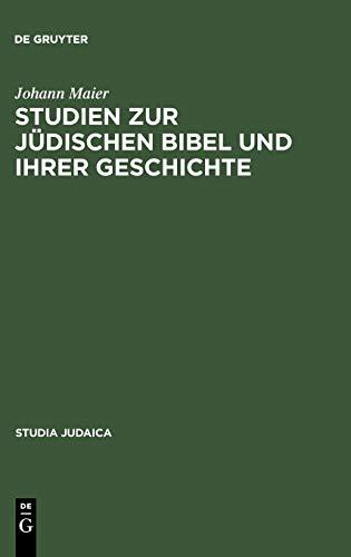 Studien zur jüdischen Bibel und ihrer Geschichte (Studia Judaica, 28)