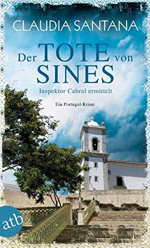 Der Tote von Sines: Inspektor Cabral ermittelt (Portugiesische Ermittlungen, Band 1)