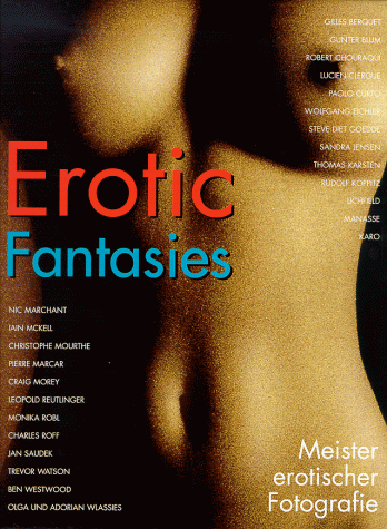 Erotic Fantasies. Meister erotischer Fotografie