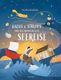 Dachs & Strupps und die wunderliche Seereise: Ein Bilderbuch aus Schweden ab 4 Jahren über Heimatsuche und den Wert von Freundschaft | Von einer der Illustratorinnen der Mumin-Geschichten