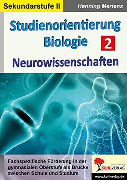 Studienorientierung Biologie / Band 2: Neurowissenschaften