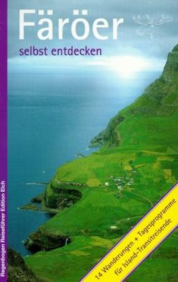 Färöer selbst entdecken. 14 Wanderungen und Tagesprogramme für Island-Transitreisende