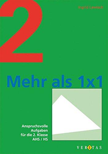 Mehr als 1 x 1: Anspruchsvolle Aufgaben für die 2. Klasse AHS und HS: Übungsbuch