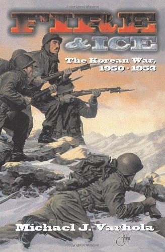 Fire And Ice: The Korean War 1950- 53: The Korean Conflict, 1950-1953 (History at a Glance)