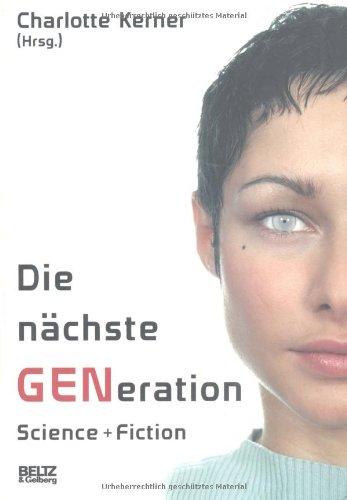 Die nächste GENeration: Science + Fiction (Beltz & Gelberg)