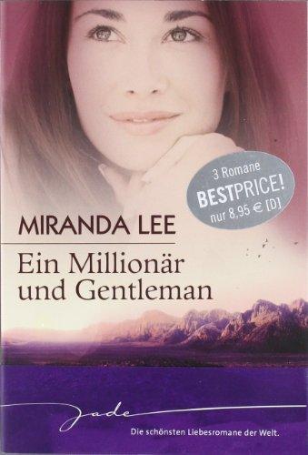 Ein Millionär und Gentleman: 1. Ich heirate einen Millionär 2. Die Einzige unter Millionen 3. Lass mich dein Traumprinz sein