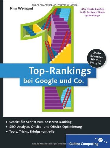 Top-Rankings bei Google und Co.: Erfolgreiche Suchmaschinen-Optimierung (Galileo Computing)