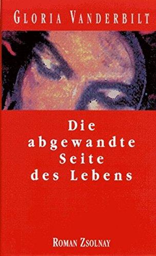 Die abgewandte Seite des Lebens: Roman