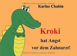 Kroki hat Angst vor dem Zahnarzt!: Kinderbücher – Ab 3 Jahren – Gesundheit & Krankheit - Erstes Lesealter