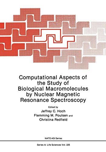 Computational Aspects of the Study of Biological Macromolecules by Nuclear Magnetic Resonance Spectroscopy (Nato Science Series A: (Closed)) (NATO Science Series A:, 225, Band 225)