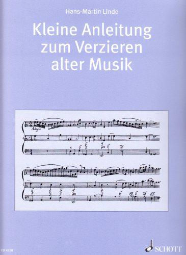 Kleine Anleitung zum Verzieren alter Musik: Lehrbuch.