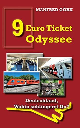 9-EURO-TICKET ODYSSEE: Deutschland, wohin schlingerst Du?