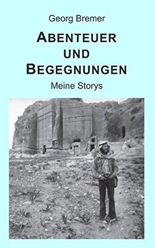 Abenteuer und Begegnungen: Meine Storys