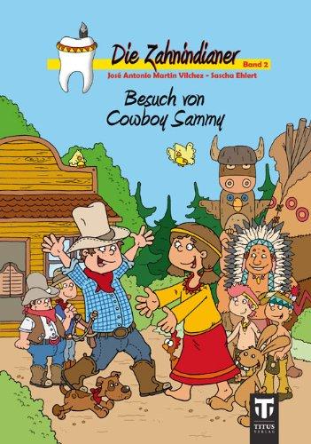 Die Zahnindianer - Band 2: Besuch von Cowboy Sammy