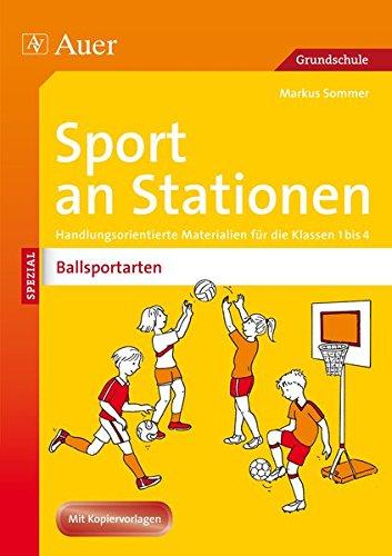 Sport an Stationen Spezial Ballsportarten 1-4: Handlungsorientierte Materialien für die Klassen 1 bis 4 (Stationentraining Grundschule Sport)