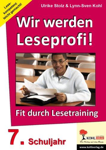 Wir werden Leseprofi, Fit durch Lesetraining: 7. Schuljahr