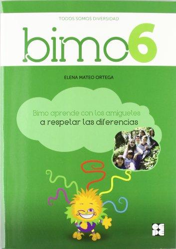 BIMO 6. Aprende con los amiguetes a respetar las diferencias: Diversidad - Valor del respeto (Bimo: situaciones reales para desarrollar la inteligencia emocional y la educación en valores, Band 6)