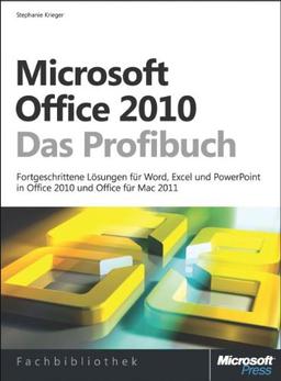 Microsoft Office 2010 - Das Profibuch: Fortgeschrittene Lösungen für Word, Excel und PowerPoint, die die neuen Möglichkeiten der Version 2010 nutzen