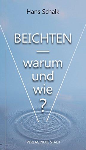 Beichten: Warum und wie?