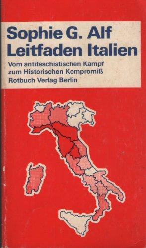 Leitfaden Italien. Vom antifaschistischen Kampf zum Historischen Kompromiß