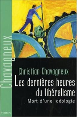 Les dernières heures du libéralisme : mort d'une idéologie