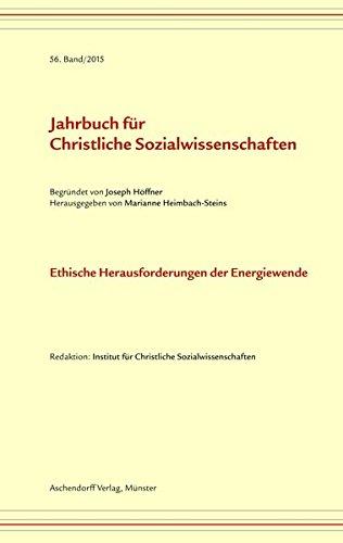 Jahrbuch für Christliche Sozialwissenschaften, Band 56 (2015): Ethische Herausforderungen der Energiewende