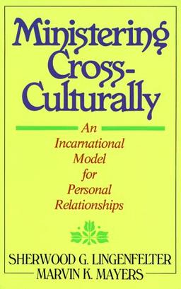 Ministering Cross-Culturally: An Incarnational Model for Personal Relationships