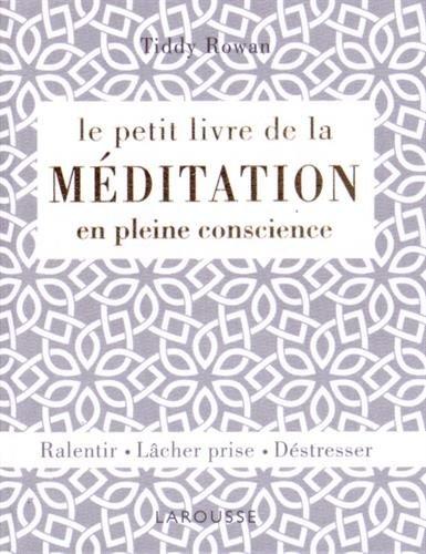 Le petit livre de la méditation en pleine conscience