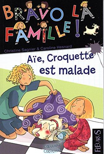 Bravo la famille !. Vol. 18. Aïe, Croquette est malade