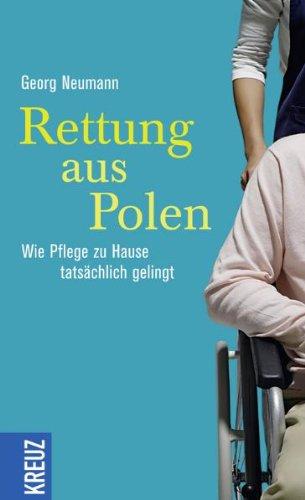 Rettung aus Polen: Wie Pflege zu Hause tatsächlich gelingt