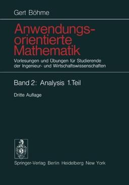 Anwendungsorientierte Mathematik: Vorlesungen und Übungen für Studierende der Ingenieur- und Wirtschaftswissenschaften