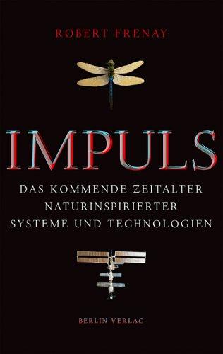 Impuls: Das kommende Zeitalter naturinspirierter Systeme und Technologien