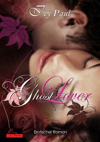 Ghost Lover: Erotischer Roman