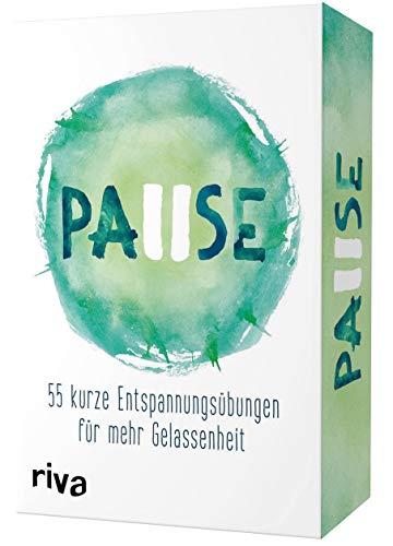 Pause: 55 kurze Entspannungsübungen für mehr Gelassenheit