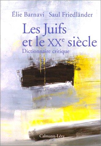 Les juifs et le XXe siècle : dictionnaire critique