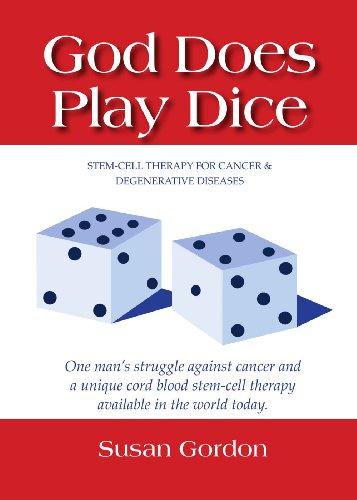 God Does Play Dice: Stem-Cell Therapy For Cancer & Degenerative Diseases: Stem-cell Therapy for Cancer and Degenerative Diseases