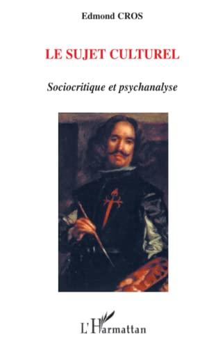 Le sujet culturel : sociocritique et psychanalyse