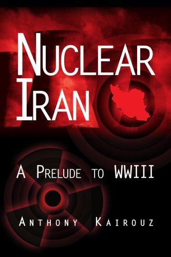 Nuclear Iran: A Prelude to WWIII