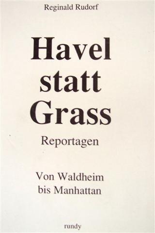 Havel statt Grass. Reportagen - Von Waldheim bis Manhattan