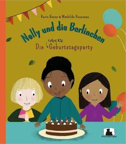 Nelly und die Berlinchen: Die perfekte Geburtstagsparty