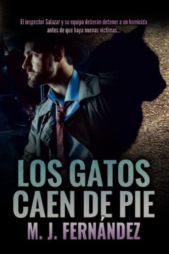 Los gatos caen de pie.: (Inspector Salazar 06) Novela negra española (Serie del inspector Salazar, Band 6)