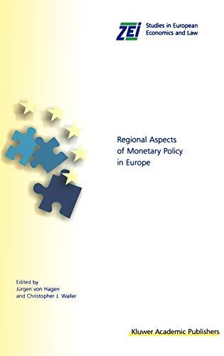 Regional Aspects of Monetary Policy in Europe (ZEI Studies in European Economics and Law, 1, Band 1)