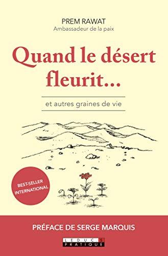 Quand le désert fleurit... : et autres graines de vie